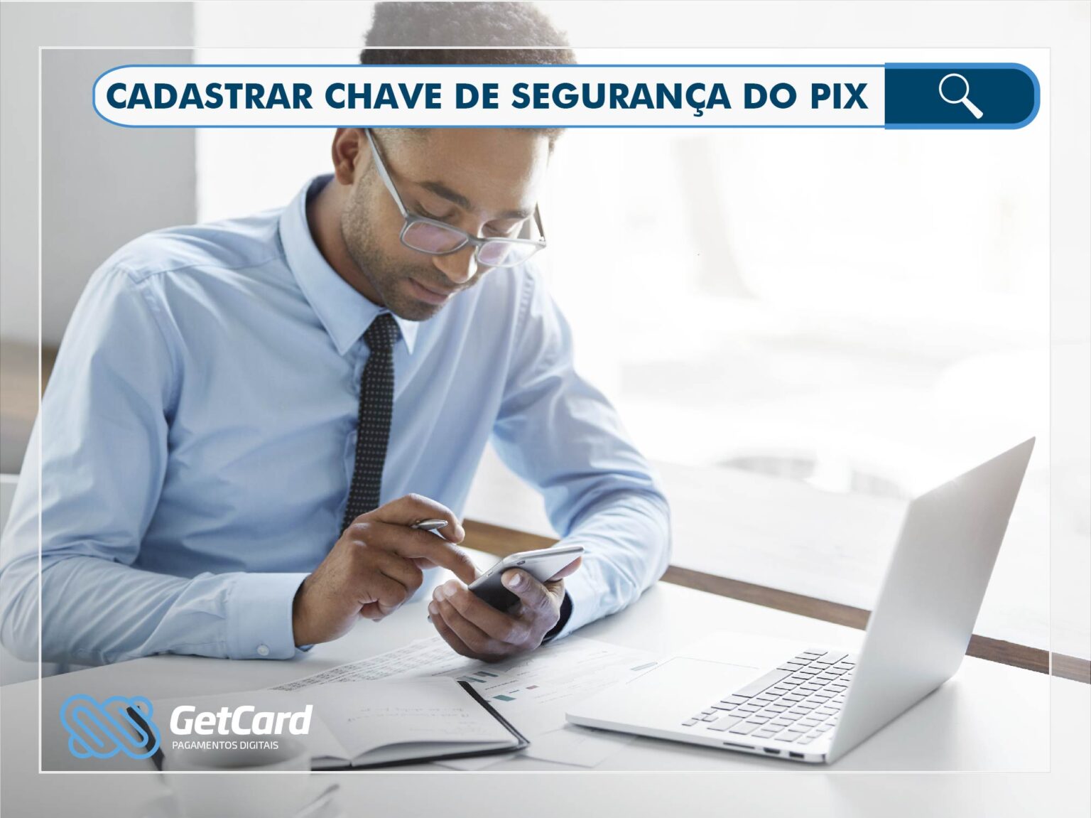 Cadastrar chave de segurança do Pix a GetCard explica